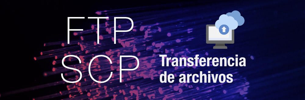 Colección de Programas de FTP y SCP para la transferencia de Archivos